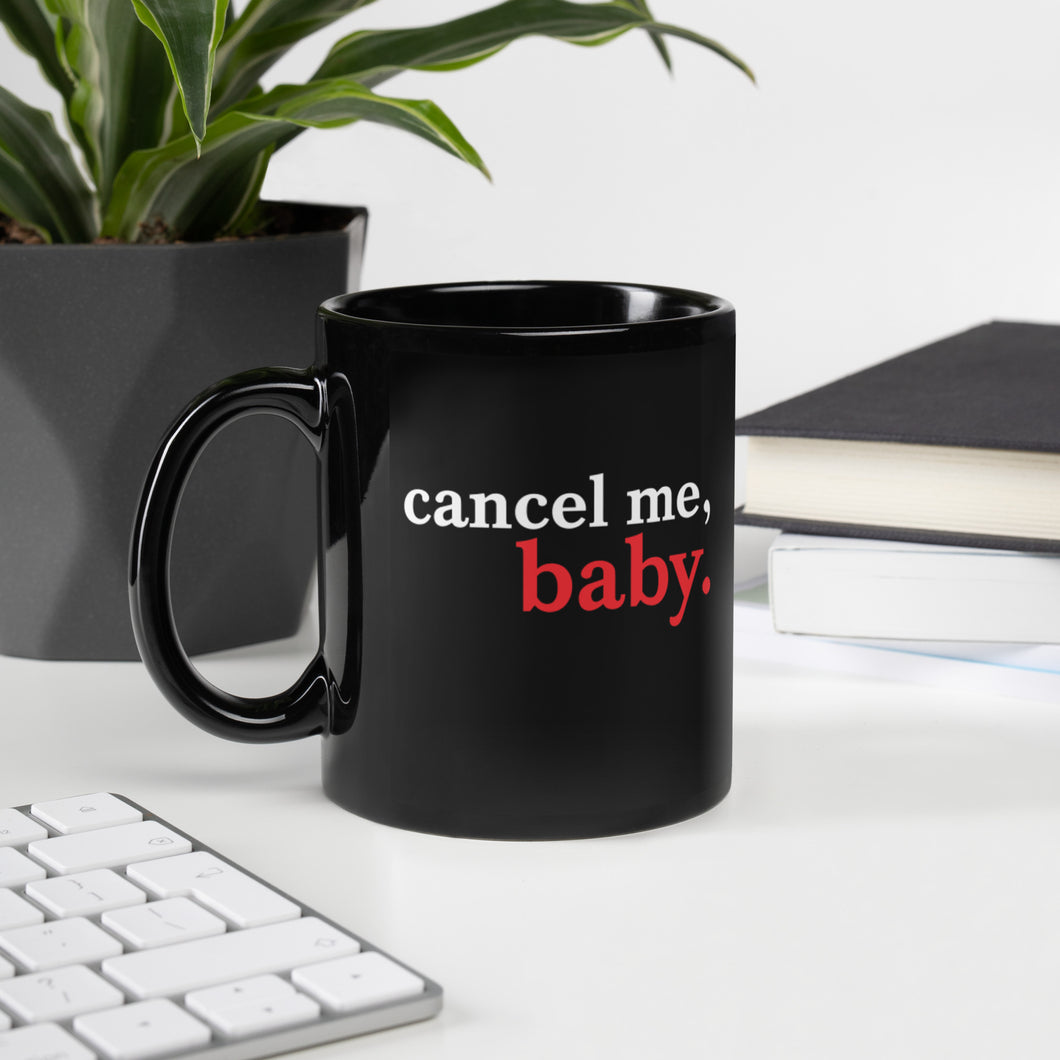 Cancel Me, Baby Mug