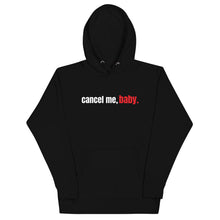 Load image into Gallery viewer, Cancel Me, Baby Unisex Hoodie (Bold Font)
