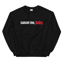 Load image into Gallery viewer, Cancel Me, Baby Unisex Crewneck Sweatshirt (Bold Font)
