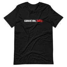 Load image into Gallery viewer, Cancel Me, Baby Unisex Short Sleeve Tee (Bold Font)

