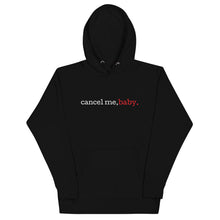 Load image into Gallery viewer, Cancel Me, Baby Unisex Hoodie (Typewriter Font)
